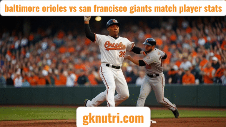 Baltimore Orioles vs San Francisco Giants Match Player Stats