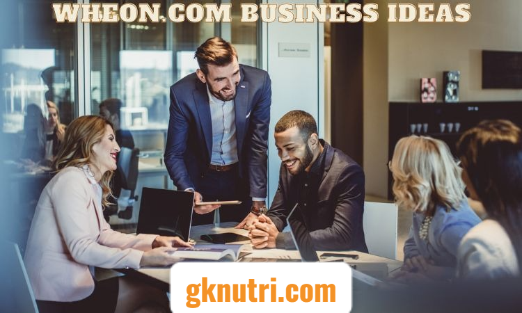 Wheon.com Business Ideas: Your Gateway to Entrepreneurial Success