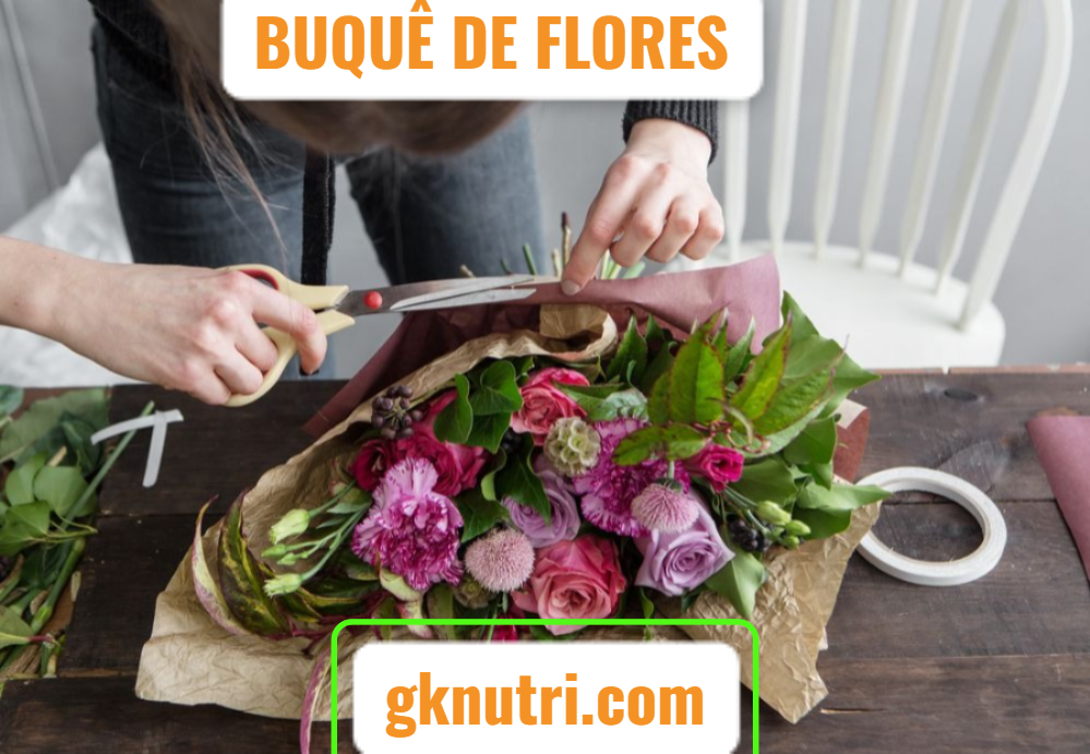 BUQUÊ DE FLORES: The Ultimate Guide to Beautiful Flower Bouquets
