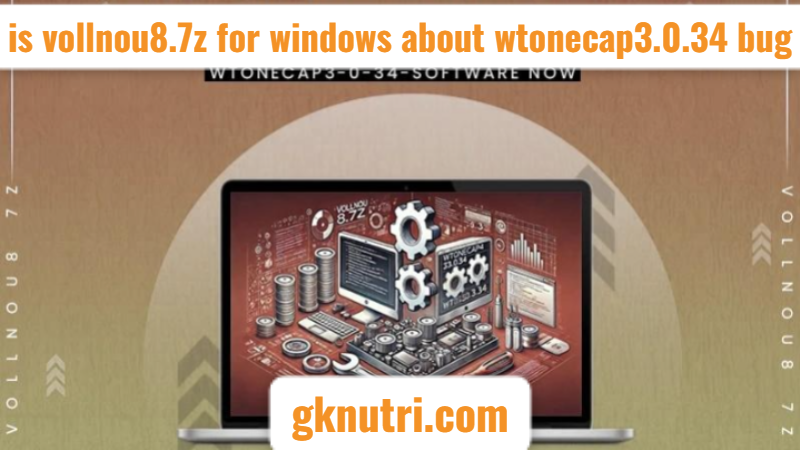 Is vollnou8.7z for Windows About wtonecap3.0.34 Bug?